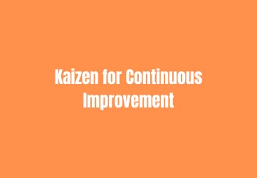 Kaizen for Continuous Improvement